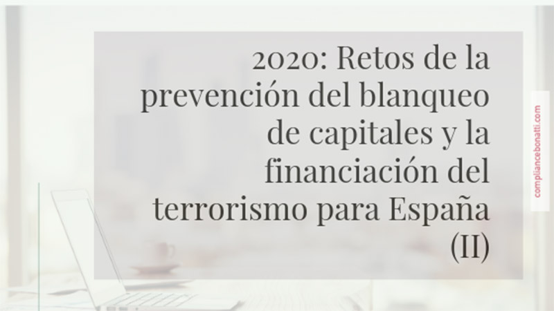 Retos de la prevención del blanqueo de capitales y la financiación del terrorismo para España, segunda parte