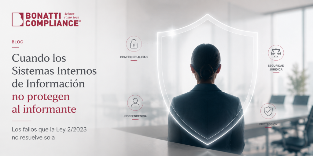 Cuando los Sistemas Internos de Información no protegen al informante
